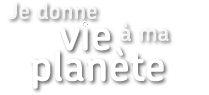 Je donne vie à ma planète